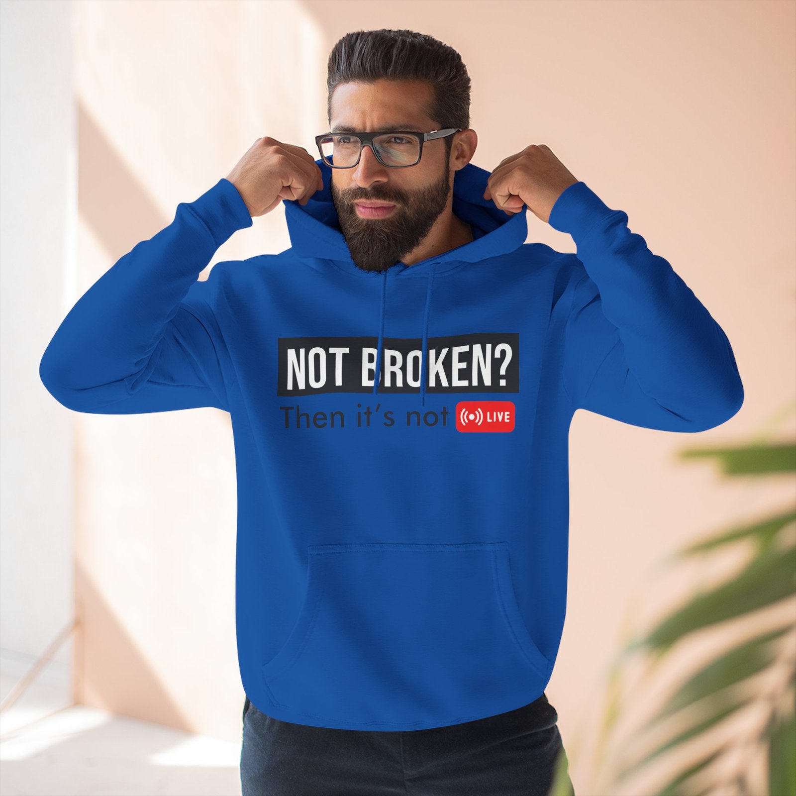 not broken? then it's not live hoodie — funny streaming gamer pullover not broken? then it's not live hoodie — funny streaming gamer pullover