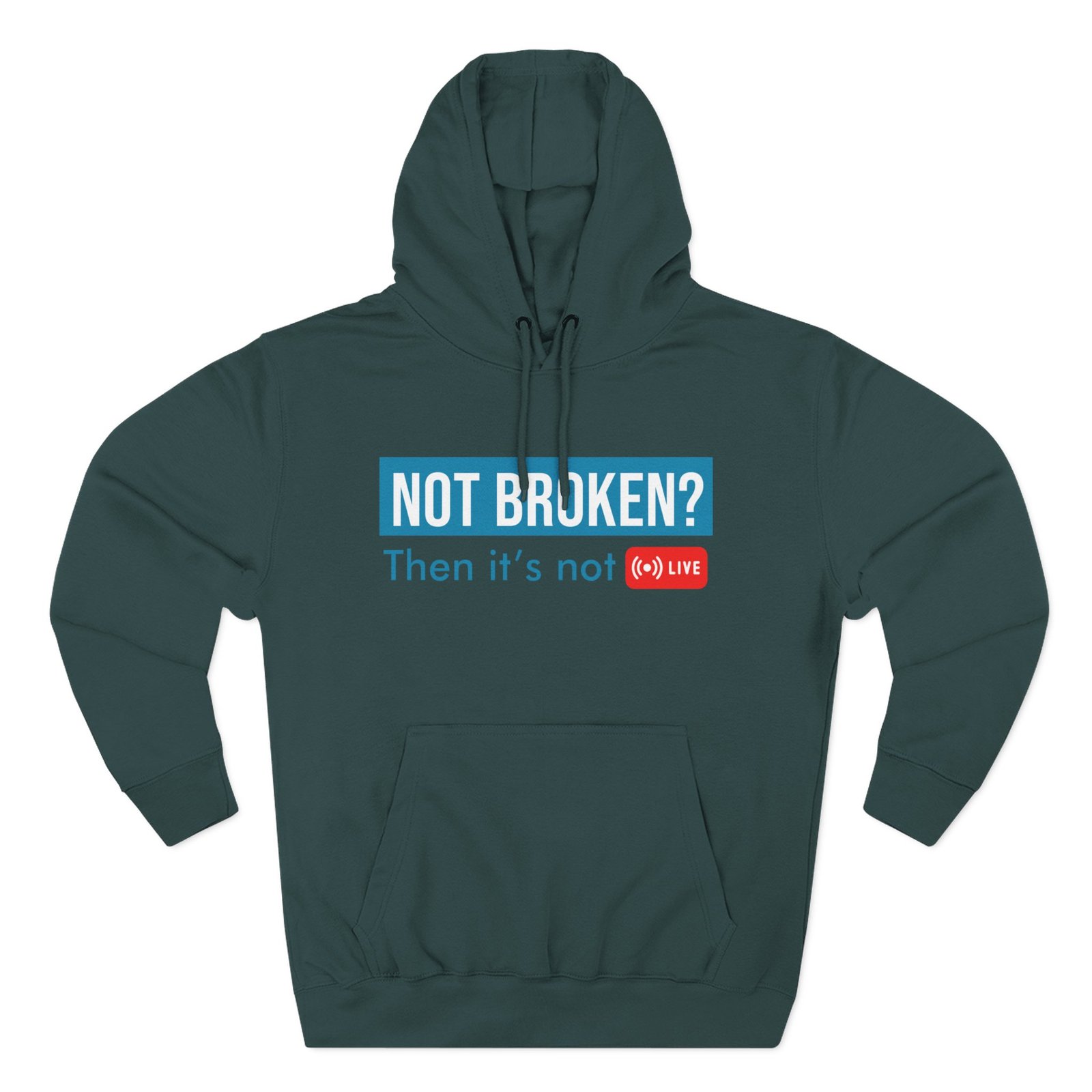 not broken? then it's not live hoodie — funny streaming gamer pullover not broken? then it's not live hoodie — funny streaming gamer pullover