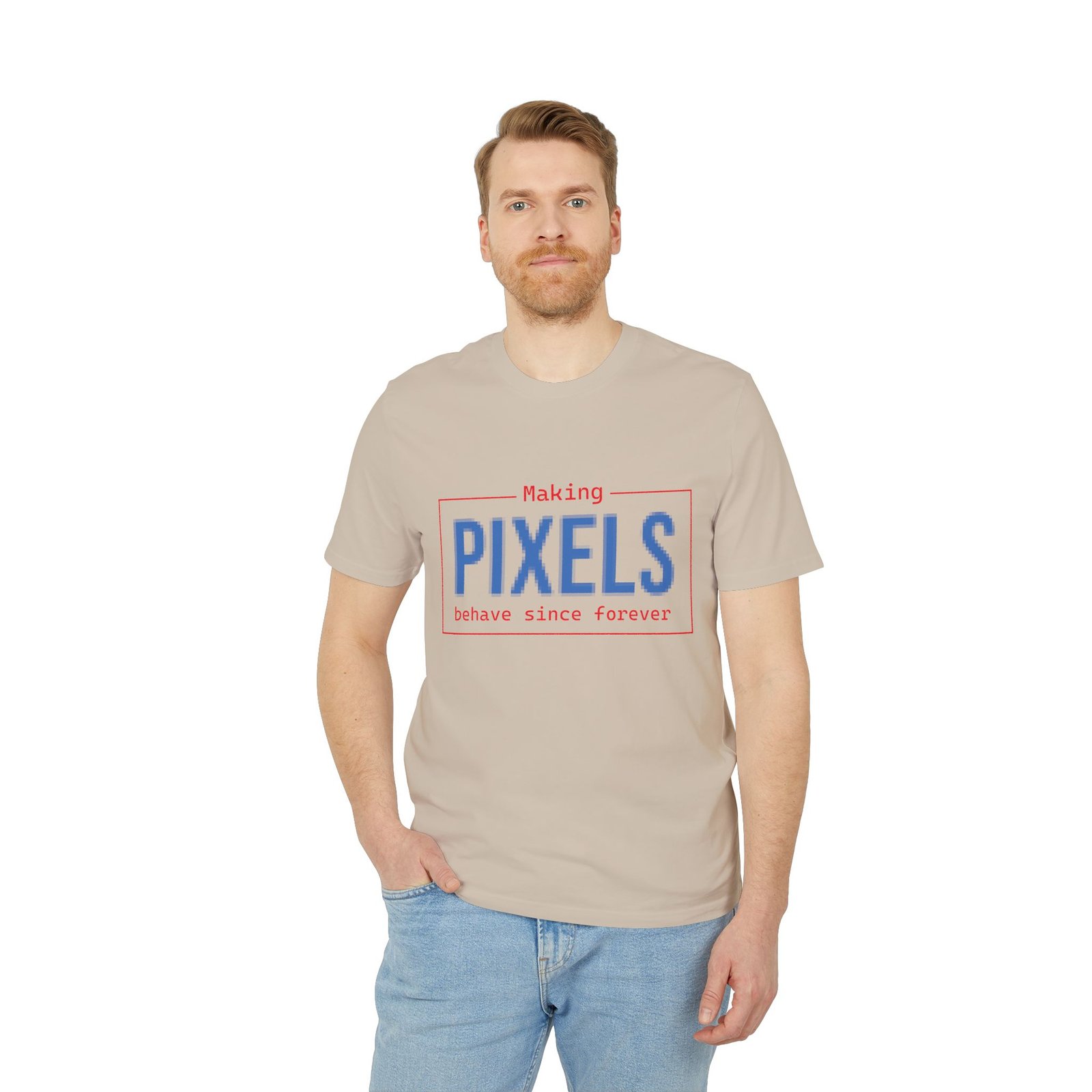pixels t shirt — "making pixels behave since forever" graphic tee for designers & pixel artists pixels t shirt — "making pixels behave since forever" graphic tee for designers & pixel artists
