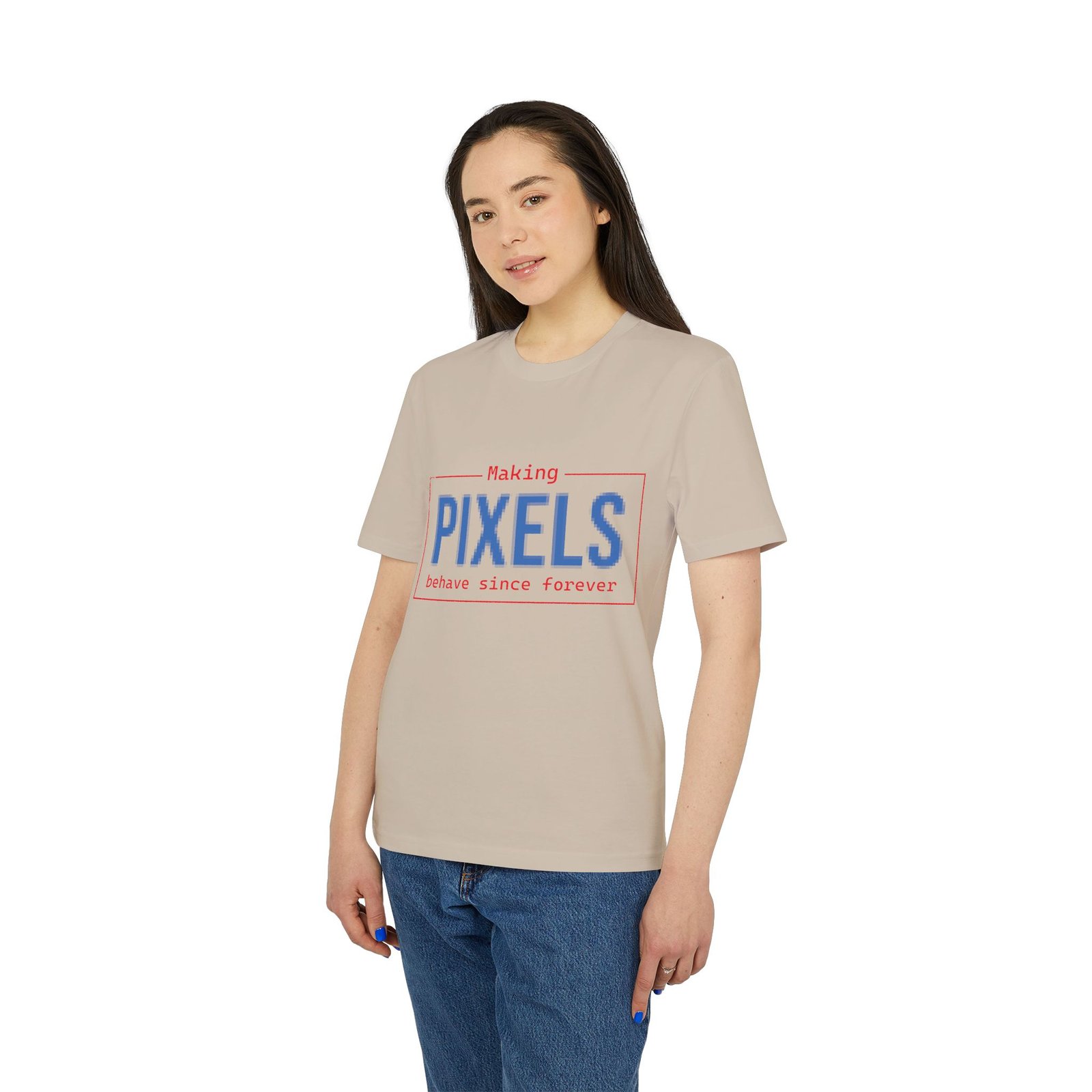 pixels t shirt — "making pixels behave since forever" graphic tee for designers & pixel artists pixels t shirt — "making pixels behave since forever" graphic tee for designers & pixel artists