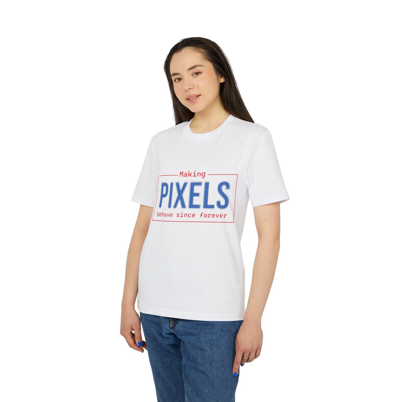 pixels t shirt — "making pixels behave since forever" graphic tee for designers & pixel artists pixels t shirt — "making pixels behave since forever" graphic tee for designers & pixel artists