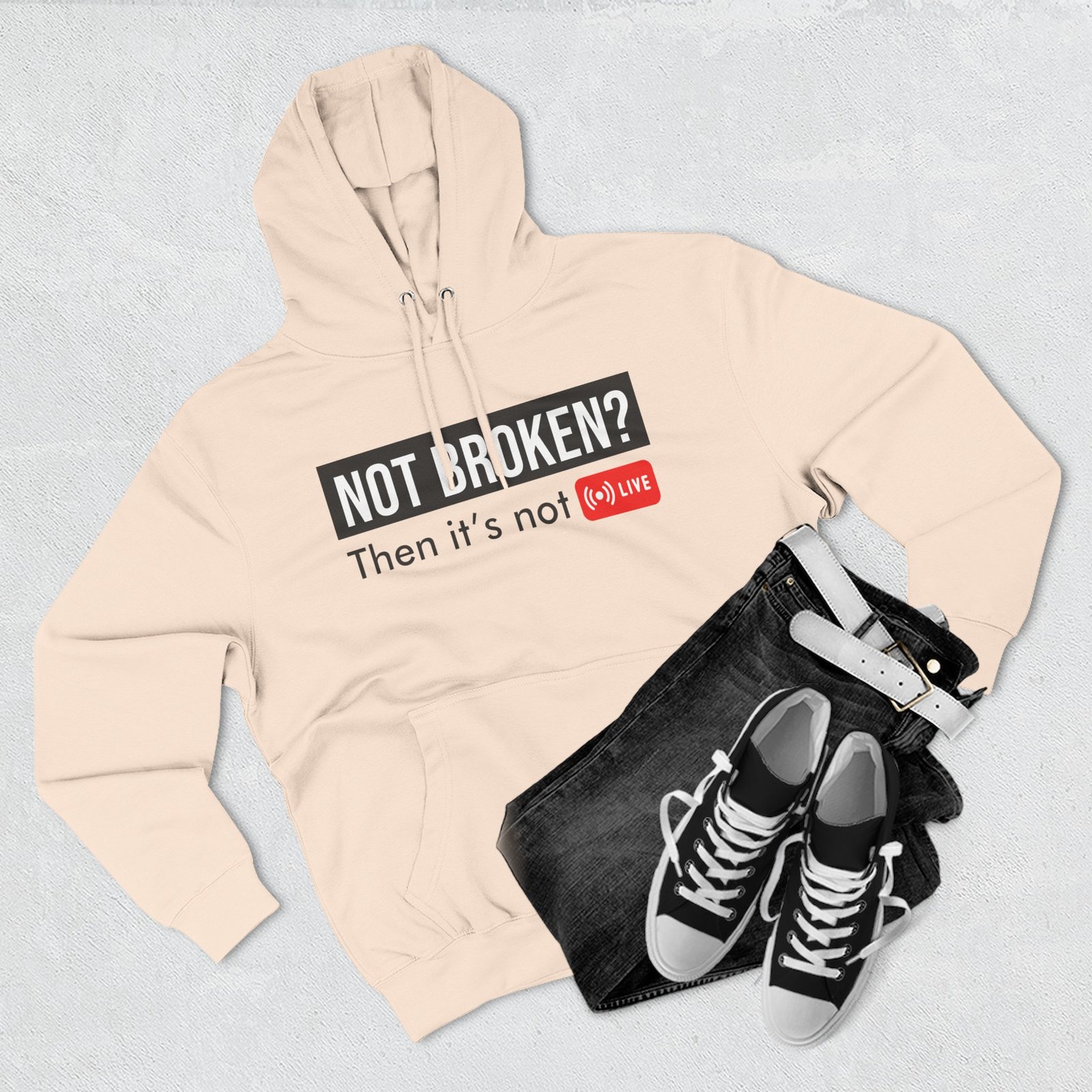 not broken? then it's not live hoodie — funny streaming gamer pullover not broken? then it's not live hoodie — funny streaming gamer pullover