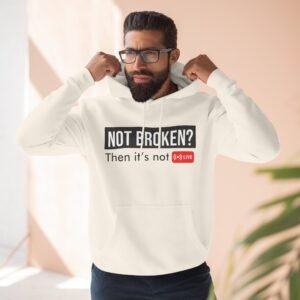 not broken? then it's not live hoodie — funny streaming gamer pullover