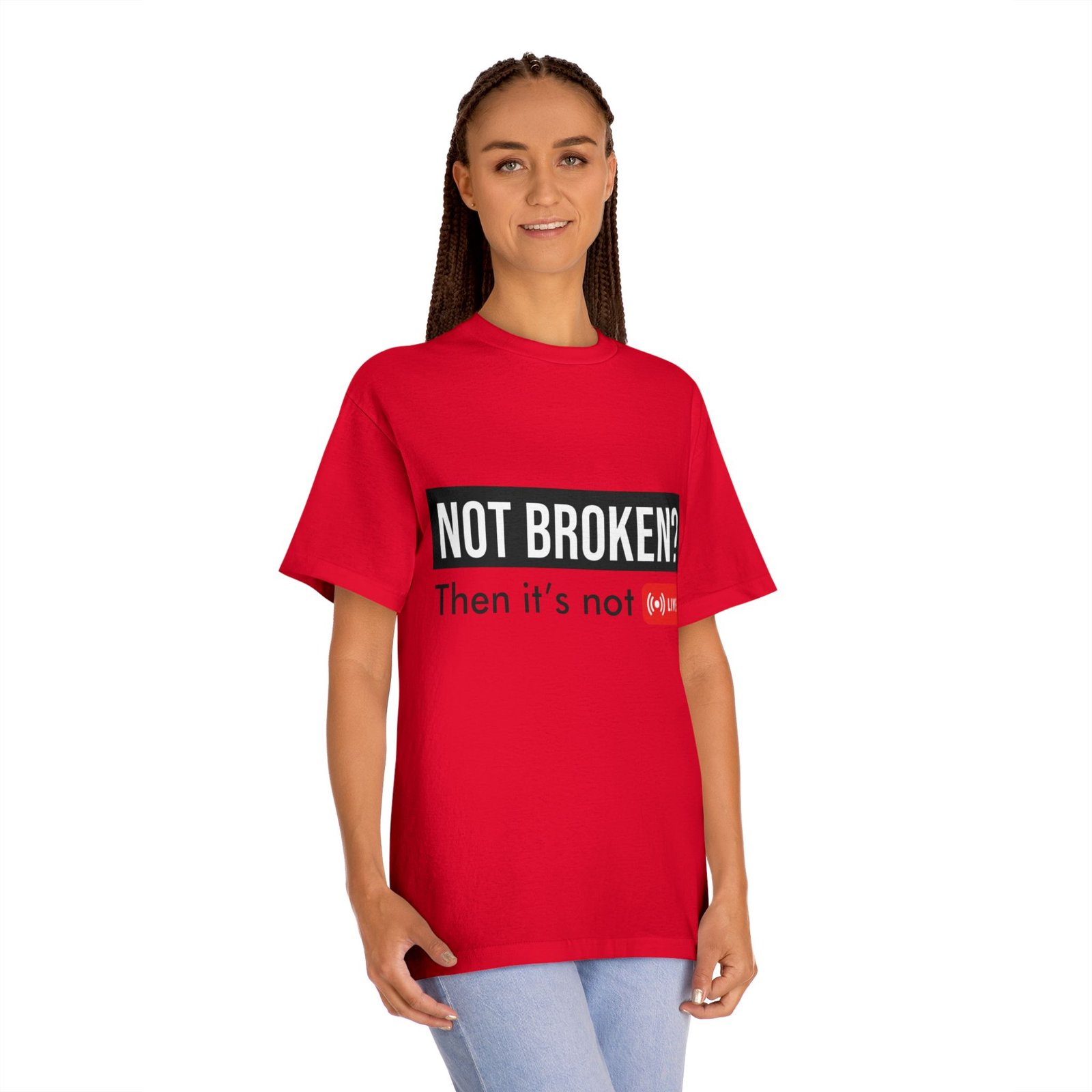 not broken? then it's not live tee — funny streaming & mental health awareness t shirt not broken? then it's not live tee — funny streaming & mental health awareness t shirt