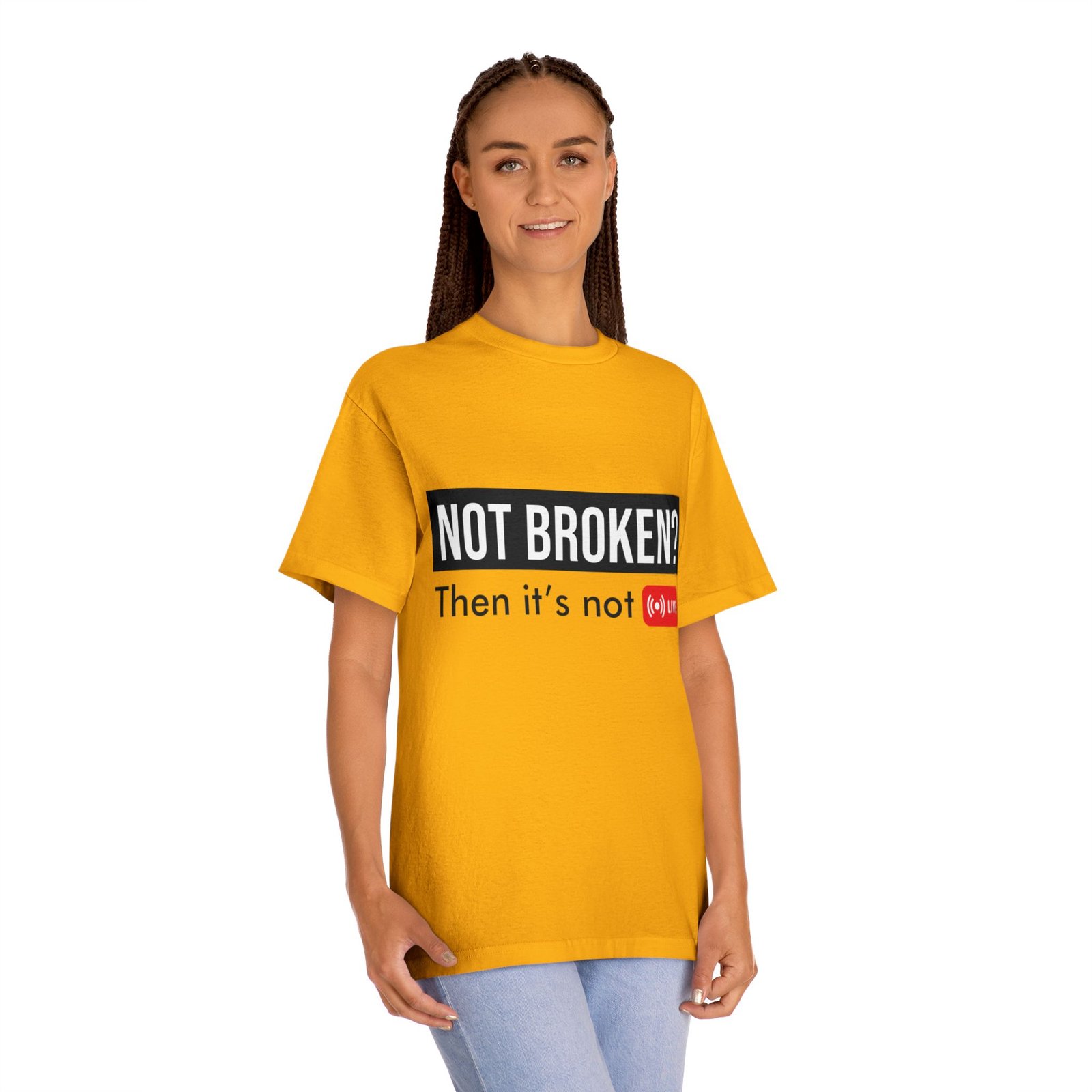 not broken? then it's not live tee — funny streaming & mental health awareness t shirt not broken? then it's not live tee — funny streaming & mental health awareness t shirt