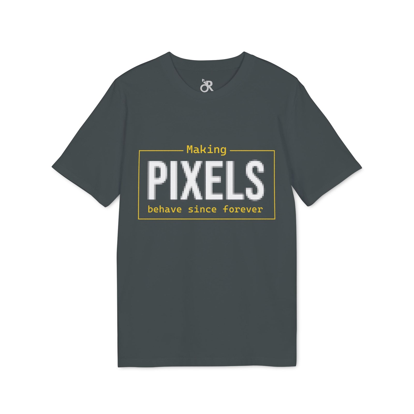 pixels t shirt — "making pixels behave since forever" graphic tee for designers & pixel artists pixels t shirt — "making pixels behave since forever" graphic tee for designers & pixel artists