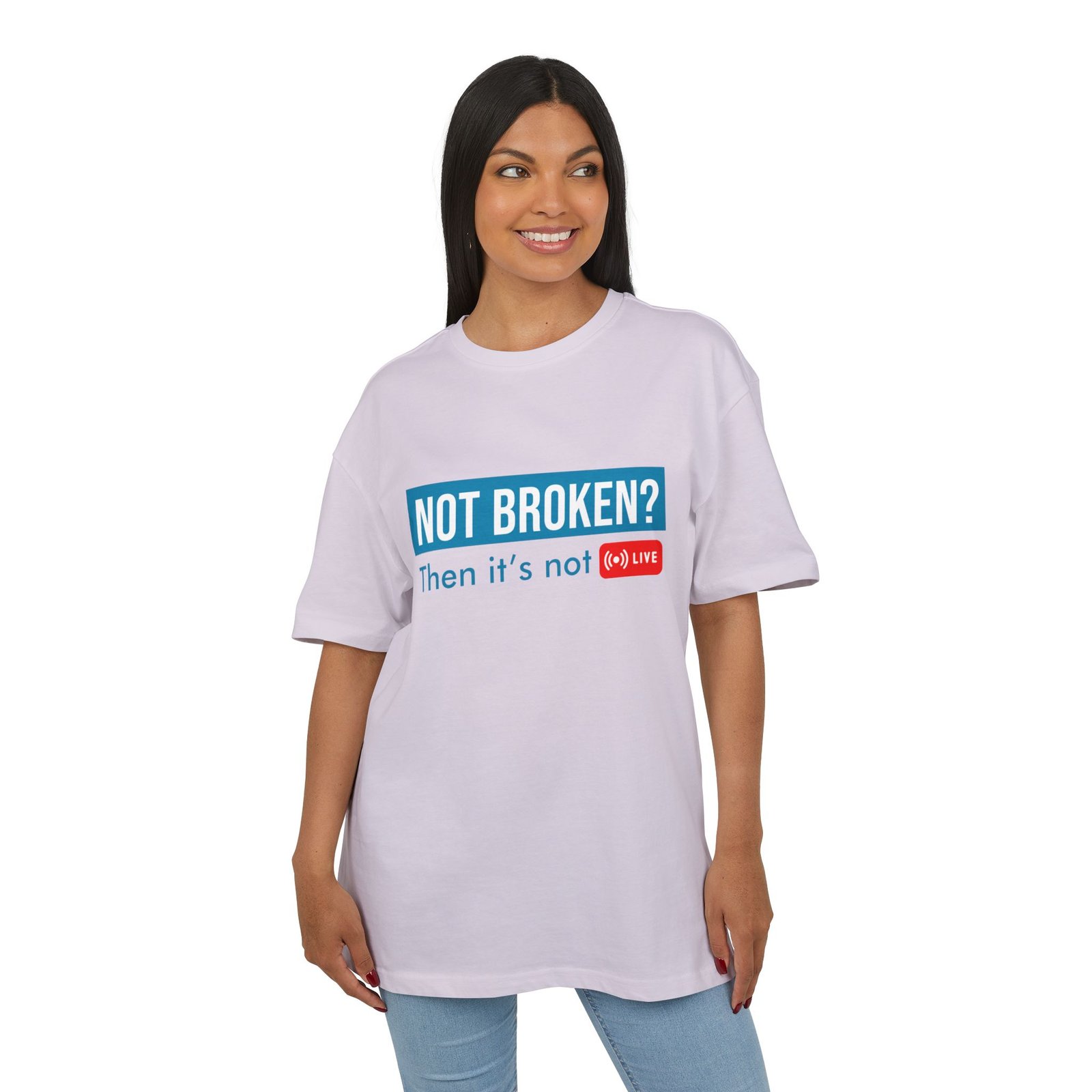 not broken? then it’s not live tee – funny tech support graphic t shirt not broken? then it’s not live tee – funny tech support graphic t shirt