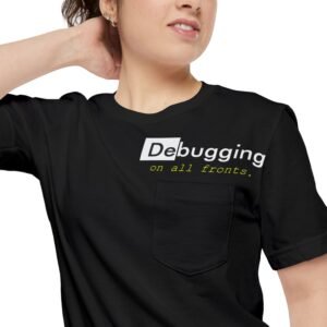 pocket t shirt — "debugging on all fronts" programmer tech tee