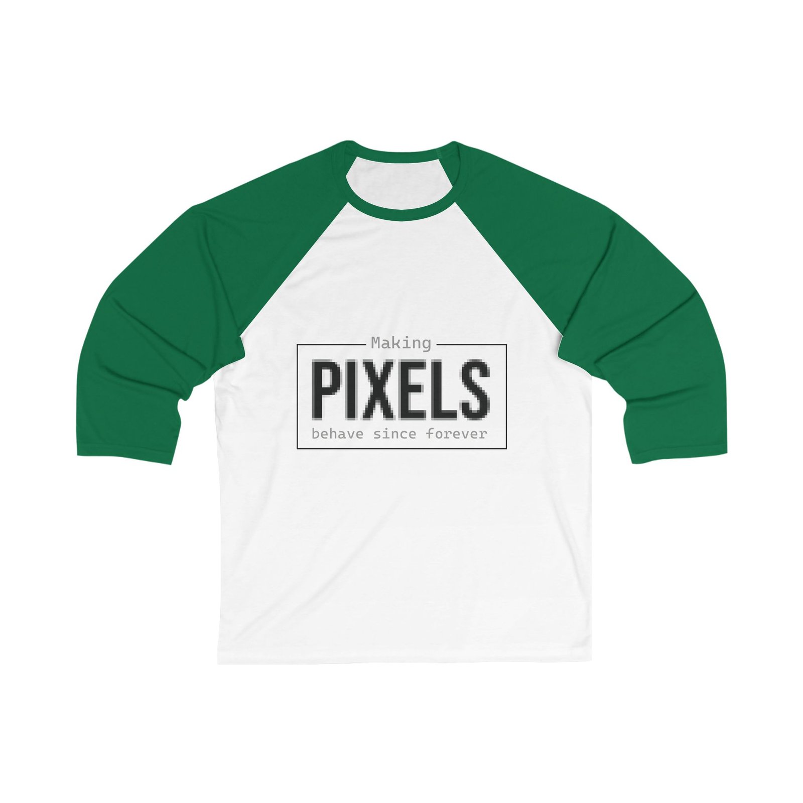 pixels baseball tee — making pixels behave since forever 3/4 sleeve pixels baseball tee — making pixels behave since forever 3/4 sleeve