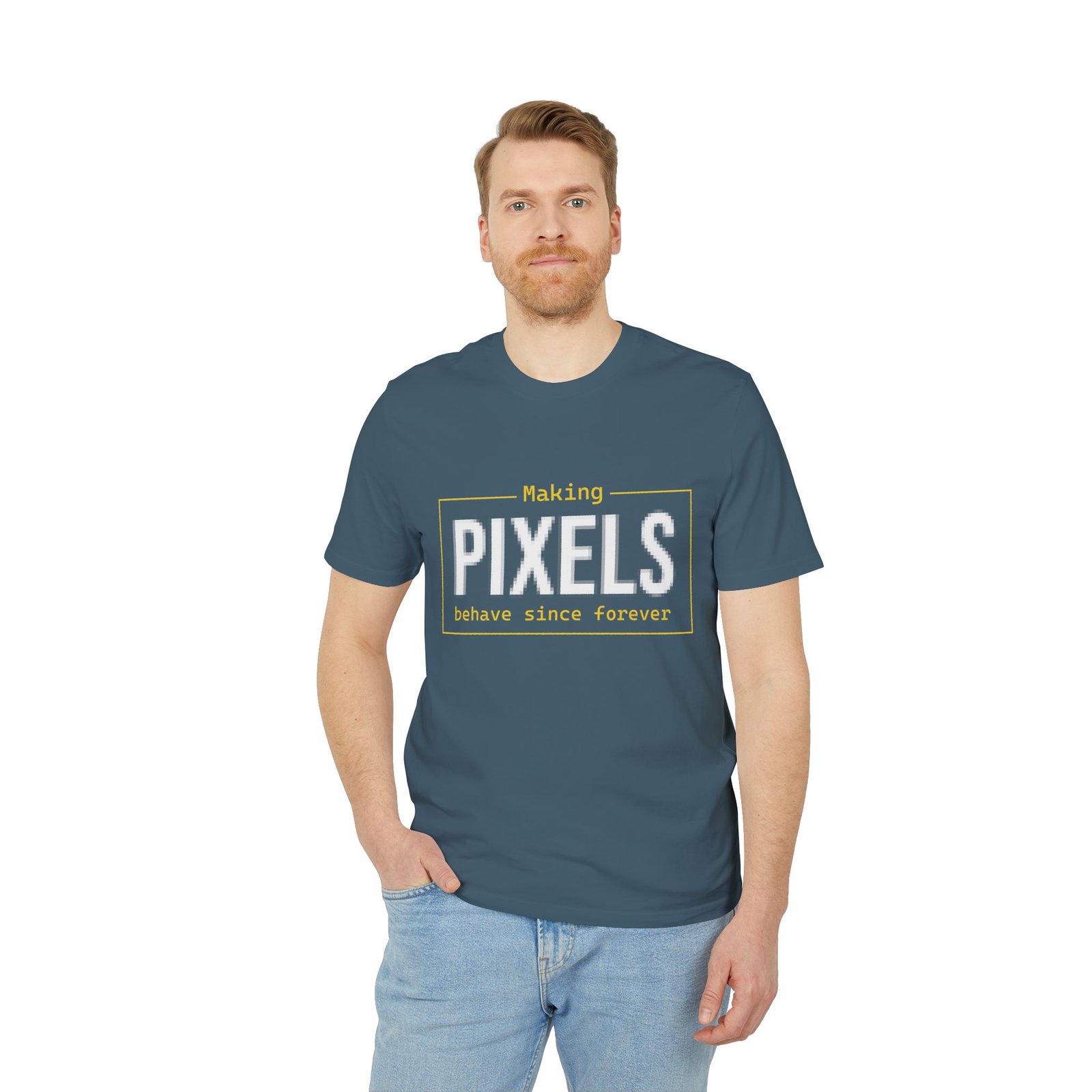 pixels t shirt — "making pixels behave since forever" graphic tee for designers & pixel artists pixels t shirt — "making pixels behave since forever" graphic tee for designers & pixel artists