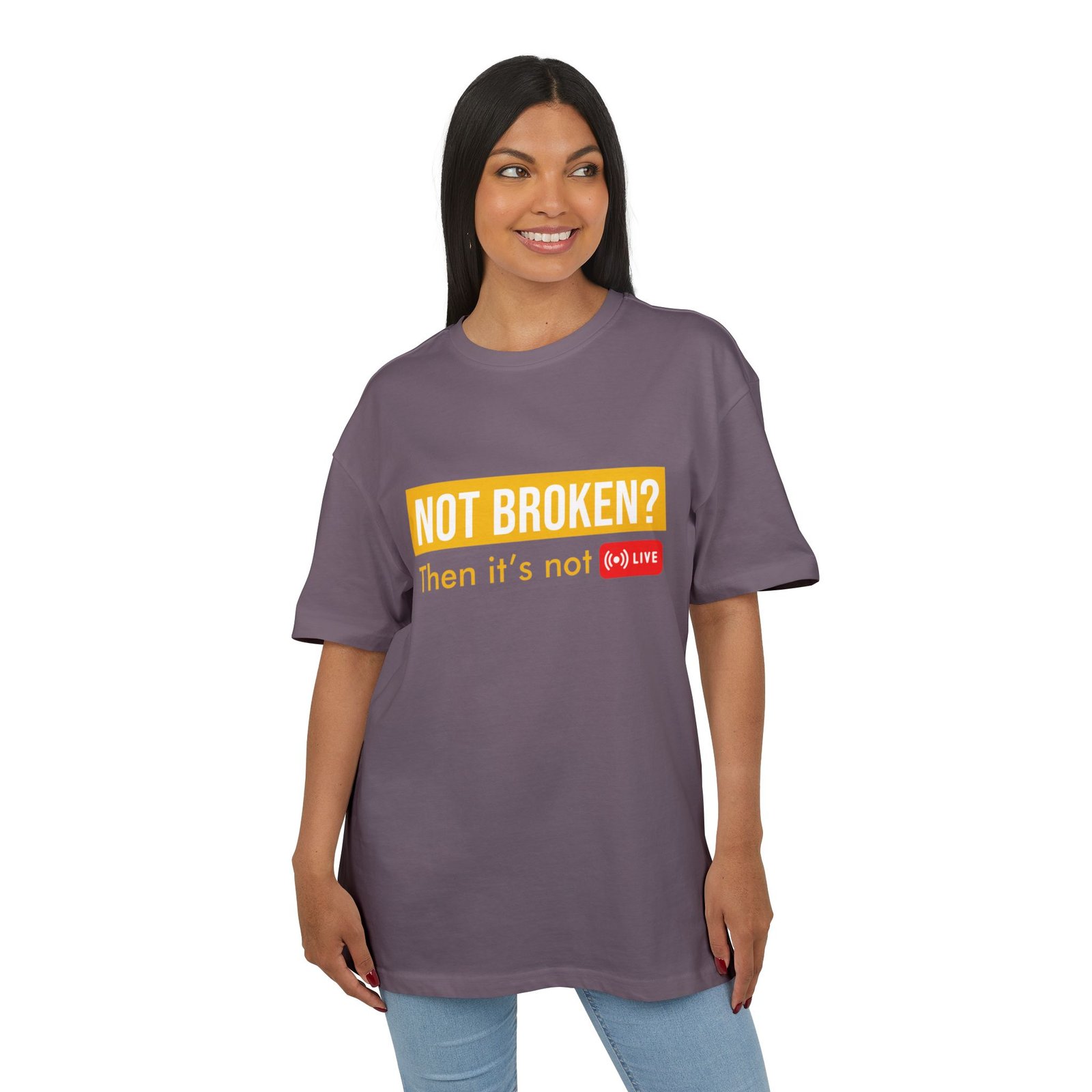 not broken? then it’s not live tee – funny tech support graphic t shirt not broken? then it’s not live tee – funny tech support graphic t shirt