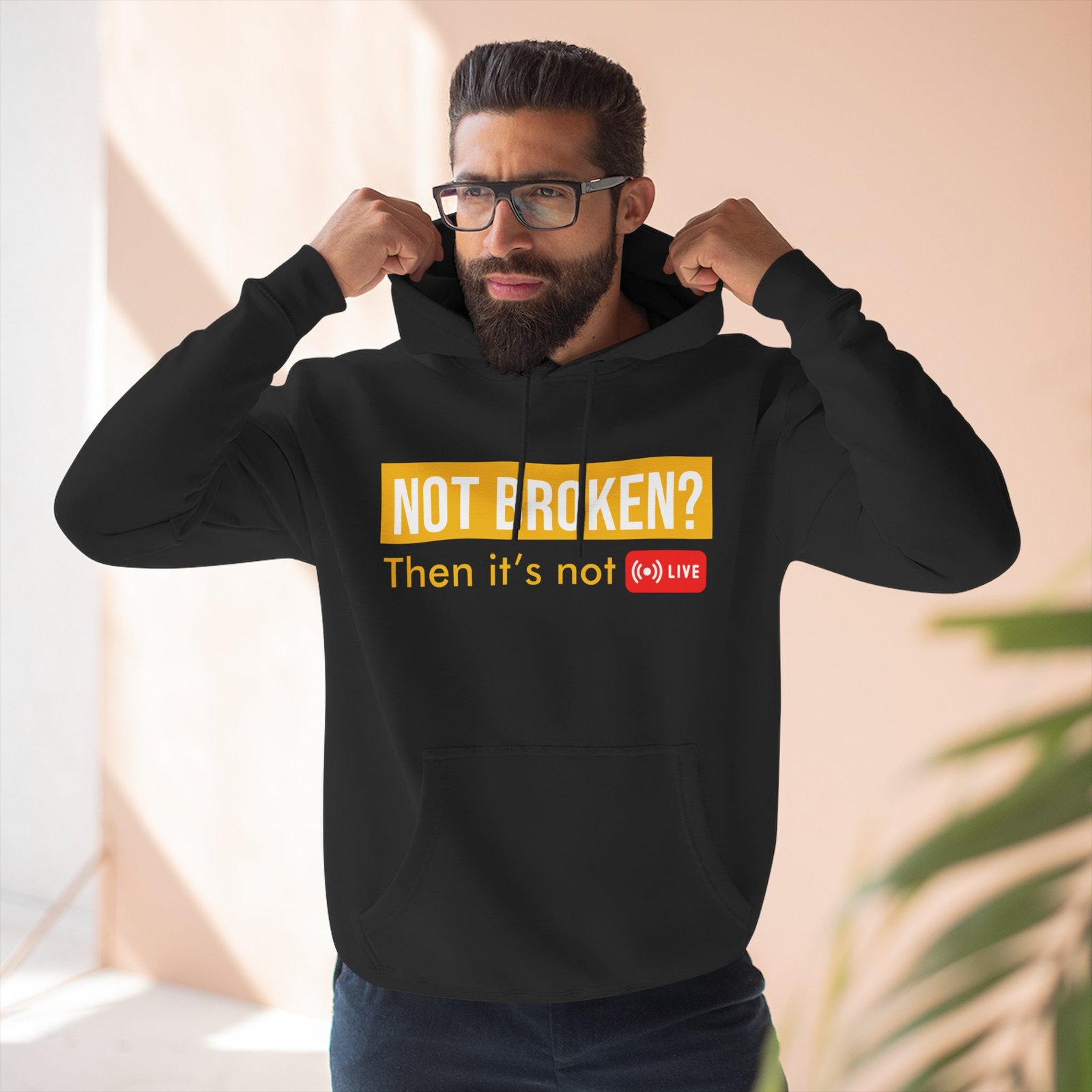 not broken? then it's not live hoodie — funny streaming gamer pullover not broken? then it's not live hoodie — funny streaming gamer pullover