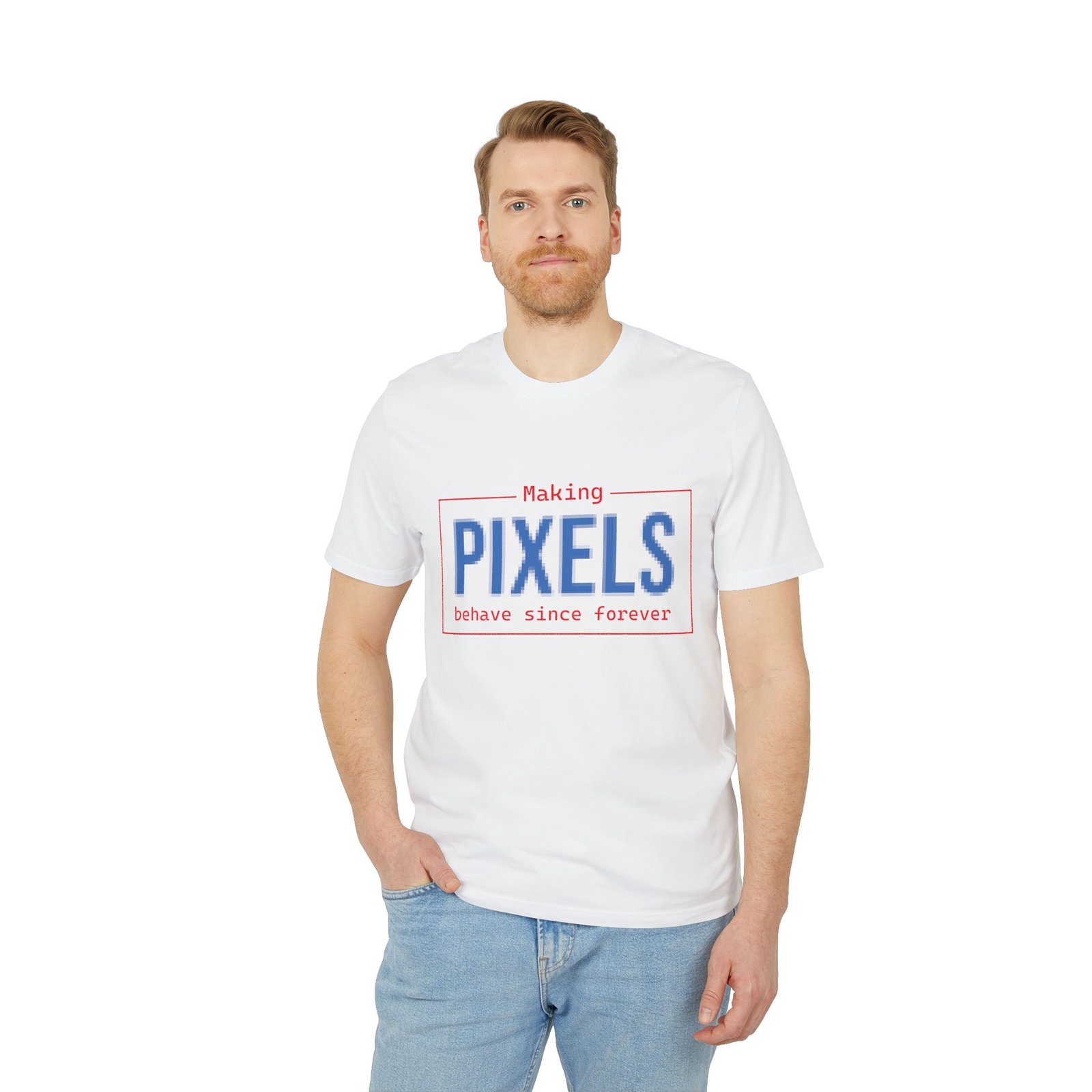 pixels t shirt — "making pixels behave since forever" graphic tee for designers & pixel artists pixels t shirt — "making pixels behave since forever" graphic tee for designers & pixel artists