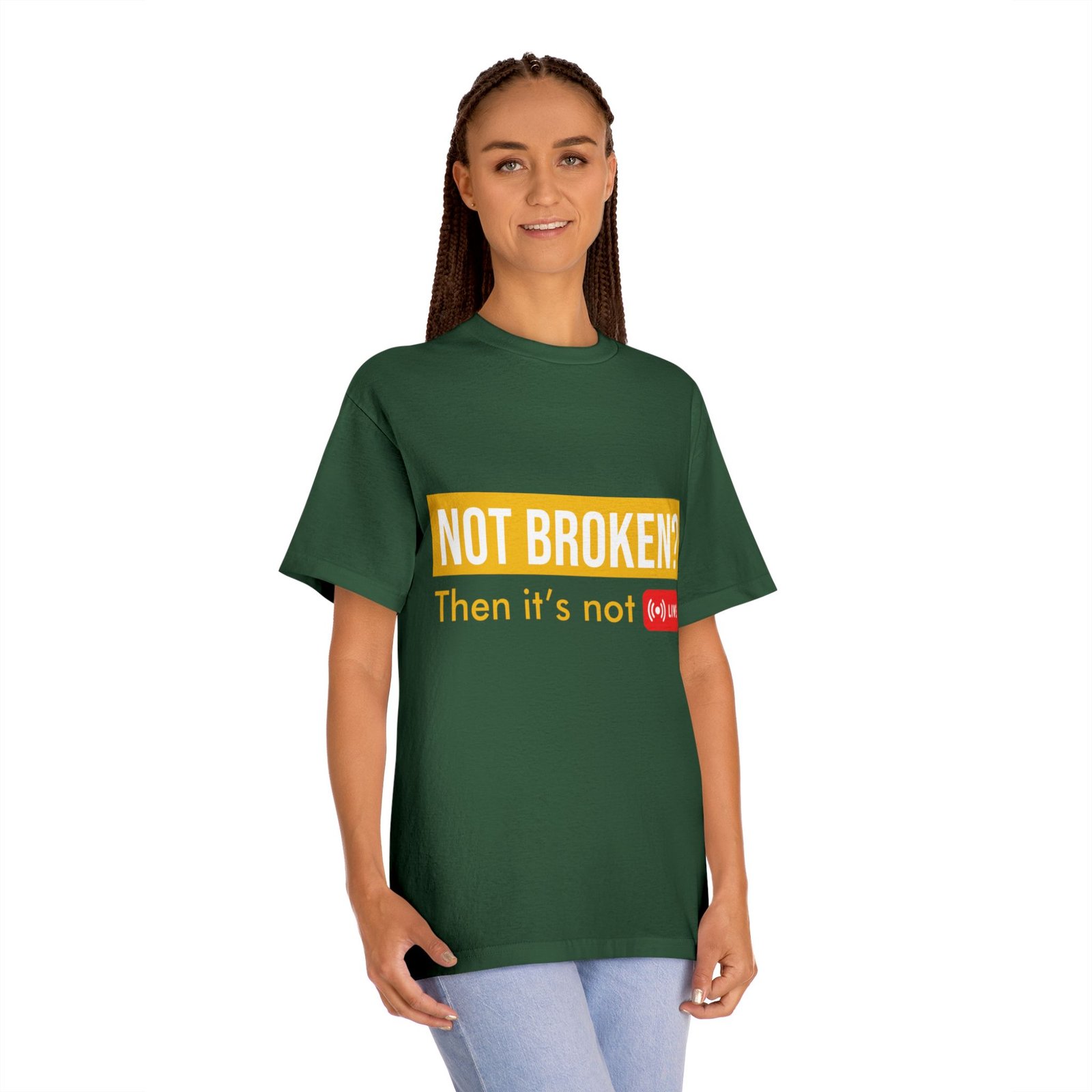 not broken? then it's not live tee — funny streaming & mental health awareness t shirt not broken? then it's not live tee — funny streaming & mental health awareness t shirt